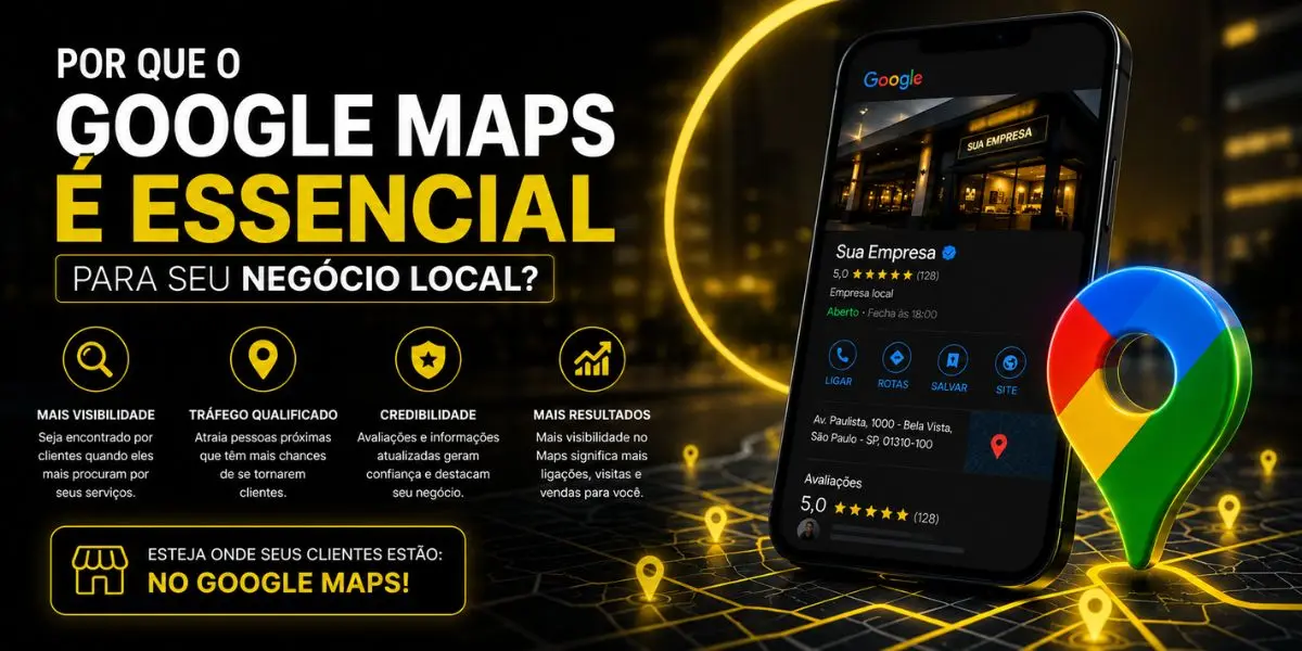 Banner promocional com smartphone exibindo perfil empresarial no Google Maps, marcador 3D colorido e fundo escuro com detalhes amarelos neon destacando benefícios para negócios locais.